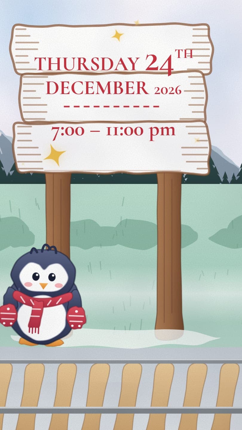 A wooden signboard reading Thursday 24th December 2026, 7:00 to 11:00 pm, with a penguin in a red scarf beside it